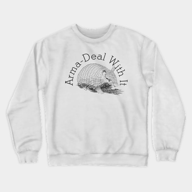 Armadillo Armadeal with it pun Crewneck Sweatshirt by H. R. Sinclair